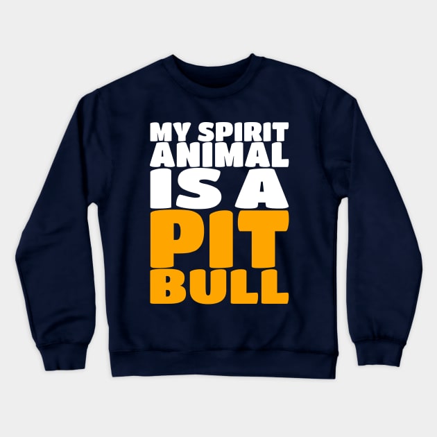 My Spirit Is A Animal A Pit Bull - Dog Puppy Crewneck Sweatshirt by PozureTees108